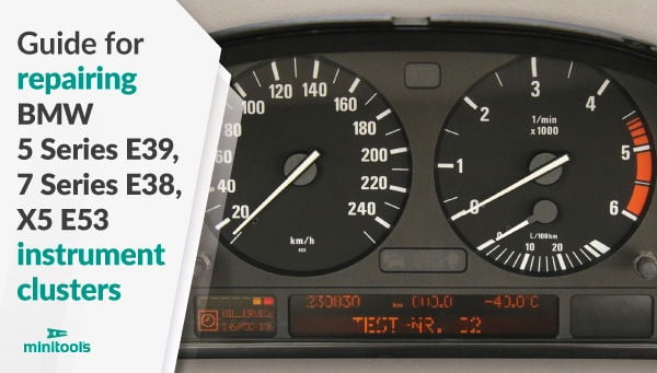 Guide to fix the instrument clusters display of BMW 5 Series / M5 E39, 7 Series E38 and X5 E53